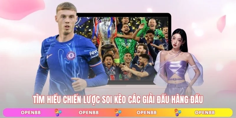 Tìm hiểu chiến lược soi kèo các giải đấu hàng đầu
