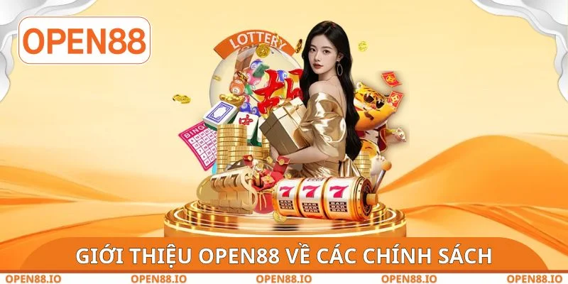 Giới thiệu OPEN88 về các chính sách