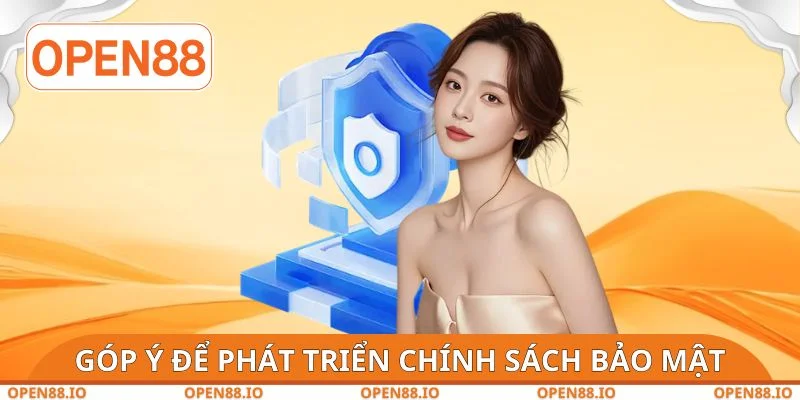 Góp ý đầy đủ để phát triển chính sách bảo mật