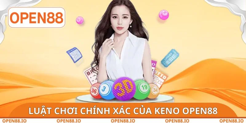 Luật chơi chính xác của Keno OPEN88