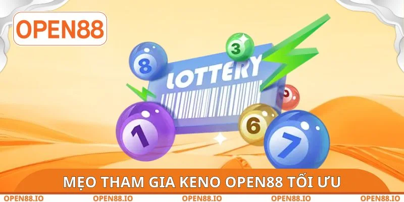 Mẹo tham gia Keno OPEN88 tối ưu