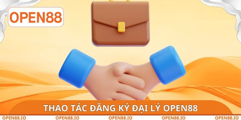 Thao tác đăng ký đại lý OPEN88